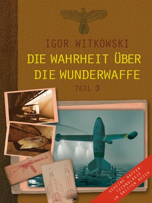 cover image of Die Wahrheit über die Wunderwaffe, Teil 3
